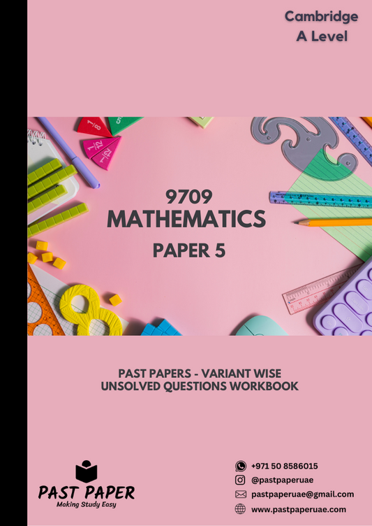 9709 – Mathematics – Paper 5 - Variant Wise