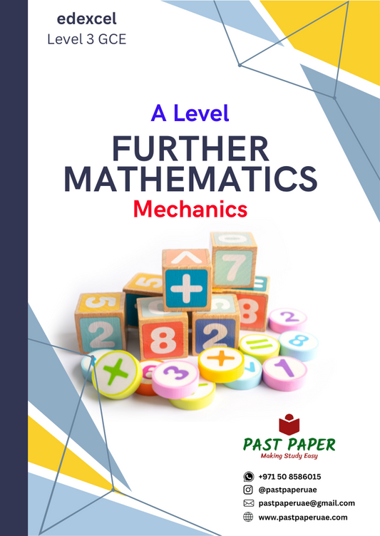 Edexcel – Level 3 GCE – Further Math Mechanics